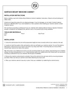SURFACE-MOUNT MEDICINE CABINET INSTALLATION INSTRUCTIONS Before installing, read entire Surface-Mount Medicine Cabinet Installation Instructions. Observe all local building and safety codes. Unpack and inspect the produc