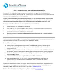 2015 Communications and Fundraising Internship Seventy is the only independent non-partisan government watchdog in the region fighting tirelessly for better government by involving more citizens in public life, promoting