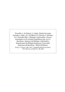 Torruella, J., & Llisterri, JDiseño de corpus textuales y orales. In J. M. Blecua, G. Clavería, C. Sánchez, & J. Torruella (Eds.), Filología e informática. Nuevas tecnologías en los estudios lingüístico