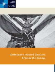 Earthquake-induced disasters: limiting the damage On 17 August, 1999, people in northwestern Turkey experienced the sudden, ground shaking movement of a major earthquake, which resulted in thousands of deaths and widesp