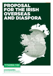 PROPOSAL FOR THE IRISH OVERSEAS AND DIASPORA  www.ﬁannafail.ie