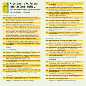 Programm VFA Forum interlift 2015, Halle 2 Moderation: Werner A. Boehm, Programm-Koordinator VFA Akademie; Werner Köpff und Gerhard Ludwig, Senior-Vorstände des VFA-Interlift