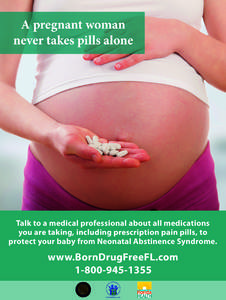 A pregnant woman never takes pills alone Talk to a medical professional about all medications you are taking, including prescription pain pills, to protect your baby from Neonatal Abstinence Syndrome.