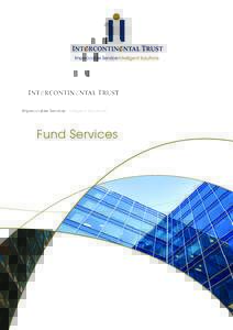 Fund Services  1 Our Profile Intercontinental Trust Limited (“ITL”) is licensed by the Financial Services