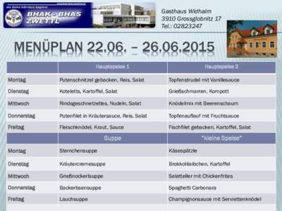 Gasthaus Widhalm 3910 Grossglobnitz 17 Tel.: MENÜPLAN 22.06. – Hauptspeise 1