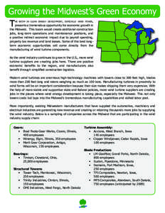 Growing the Midwest’s Green Economy T he boom in clean energy development, especially wind power, presents a tremendous opportunity for economic growth in the Midwest. This boom would create additional construction