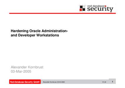 Proprietary software / Oracle Corporation / Oracle Database / SQL*Plus / Alexander Kornbrust / Microsoft SQL Server / SQL / Password / JDeveloper / Software / Relational database management systems / Computing