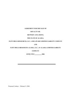 AGREEMENT FOR THE SALE OF ROYALTY OIL BETWEEN AND AMONG THE STATE OF ALASKA, FLINT HILLS RESOURCES, LLC, A DELAWARE LIMITED LIABILITY COMPANY AND