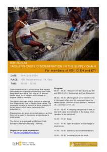 IEH:FORUM TACKLING CASTE DISCRIMINATION IN THE SUPPLY CHAIN For members of IEH, DIEH and ETI DATE:  19th June 2014