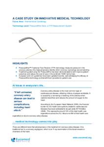 A CASE STUDY ON INNOVATIVE MEDICAL TECHNOLOGY Focus Area: Interventional Cardiology Technology used: PressureWire Aeris, a FFR Measurement System HIGHLIGHTS 