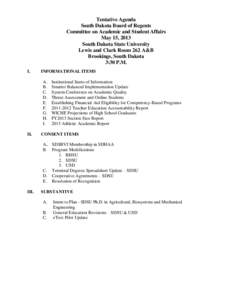 Tentative Agenda South Dakota Board of Regents Committee on Academic and Student Affairs May 15, 2013 South Dakota State University Lewis and Clark Room 262 A&B