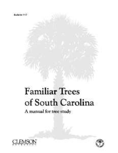 Bulletin 117  Familiar Trees of South Carolina A manual for tree study