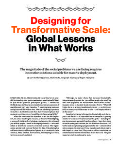 Designing for Transformative Scale: Global Lessons in What Works The magnitude of the social problems we are facing requires innovative solutions suitable for massive deployment.