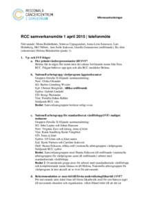 Minnesanteckningar  RCC samverkansmöte 1 april 2015 | telefonmöte Närvarande: Mona Ridderheim, Srinivas Uppugunduri, Anna-Lena Sunesson, Lars Holmberg, Mef Nilbert, Ann-Sofie Isaksson, Gunilla Gunnarsson (ordförande)