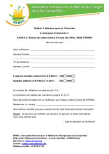 Bulletin d’adhésion pour un Particulier à renseigner et retourner à : A.R.M.E.C. Maison des Associations, 6 Cours des Alliés, 35000 RENNES ++++++++++++++ Nom et Prénom : ___________________________________________