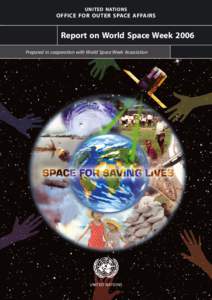 UNITED NATIONS  OFFICE FOR OUTER SPACE AFFAIRS Report on World Space Week 2006 Prepared in cooperation with World Space Week Association