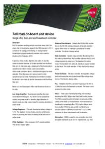 Toll road on-board unit device Single chip front-end and baseband controller Overview Wake-up Discriminator: Detects the 500 Kbit AM modula-