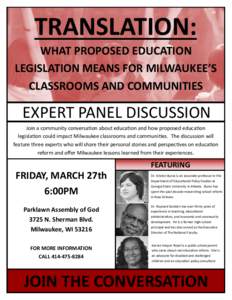 TRANSLATION: WHAT PROPOSED EDUCATION LEGISLATION MEANS FOR MILWAUKEE’S CLASSROOMS AND COMMUNITIES  EXPERT PANEL DISCUSSION