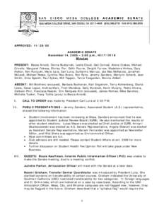 APPROVED: [removed]ACADEMIC SENATE November 14, 2005 – 2:00 p.m., H117/H118 Minutes PRESENT: Becca Arnold, Donna Budzynski, Leslie Cloud, Gail Conrad, Ailene Crakes, Michael Crivello, Margaret Fickess, Shirley Flor, Ed