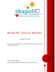 S HAPE NC A NNUAL R EPORT January 10, 2014 This report describes the evaluation of the Shape NC initiative and the results observed at the end of the third year.