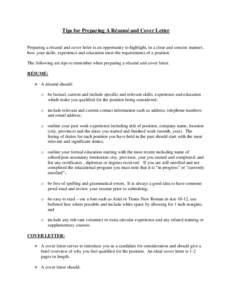 Tips for Preparing A Résumé and Cover Letter Preparing a résumé and cover letter is an opportunity to highlight, in a clear and concise manner, how your skills, experience and education meet the requirements of a pos