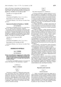 6319  Diário da República, 1.ª série — N.º 179 — 15 de Setembro de 2009 sobre os Privilégios e Imunidades da Organização para a Proibição das Armas Químicas, assinado na Haia em 5 de Julho de 2001, aprovad