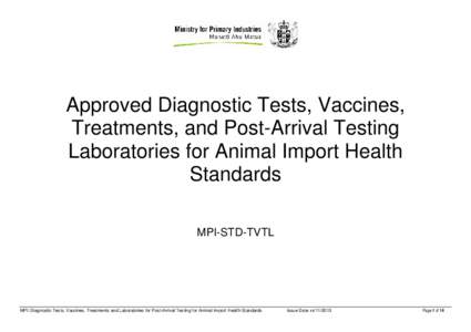 Approved Diagnostic Tests, Vaccines, Treatments, and Post-Arrival Testing Laboratories for Animal Import Health Standards MPI-STD-TVTL