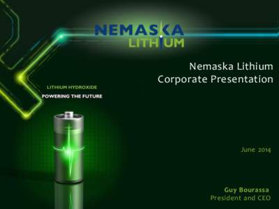 Nemaska Lithium Corporate Presentation JuneGuy Bourassa