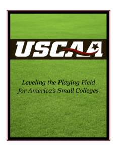 Leveling the Playing Field for America’s Small Colleges 739 Thimble Shoals Blvd. Suite 1011-E Newport News, VA 23606