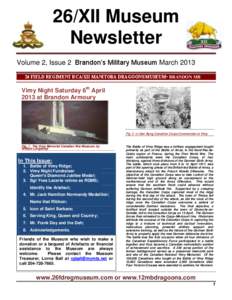 26/XII Museum Newsletter Volume 2, Issue 2 Brandon’s Military Museum March[removed]FIELD REGIMENT RCA/XII MANITOBA DRAGOONS MUSEUM• BRANDON MB  Vimy Night Saturday 6th April
