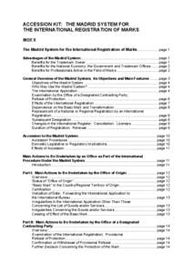 ACCESSION KIT: THE MADRID SYSTEM FOR THE INTERNATIONAL REGISTRATION OF MARKS INDEX The Madrid System for the International Registration of Marks .....................page 1 Advantages of the Madrid System ...............