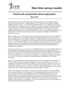 One-time survey results Patients with asymptomatic adrenal suppression March 2010 Glucocorticoid (GC) therapy is extremely effective for the treatment of several paediatric diseases. Among the potential side effects is a