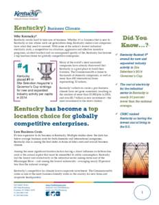 Kentucky} Business Climate Why Kentucky? Kentucky works hard to take care of business. Whether it’s a business that is new to Kentucky or one whose roots are generations deep, Kentucky makes sure companies have what th