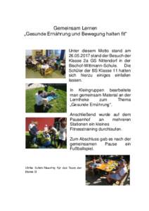 Gemeinsam Lernen „Gesunde Ernährung und Bewegung halten fit“ Unter diesem Motto stand amstand der Besuch der Klasse 2a GS Nittendorf in der