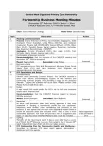 Central West Gippsland Primary Care Partnership  Partnership Business Meeting Minutes Wednesday 25th February[removed]30am-11.30am CWGPCP Resource Unit, 42-44 Fowler Street, Moe Chair: Diane Wilkinson (Acting)