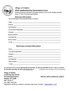 Village of Walden 2014 Leadership Day Nomination Form Awards Ceremony to be held on Thursday, January 9, 2014 at 7pm, Bradley Assembly Room, 3rd Floor of the Municipal Building  Nominee Information