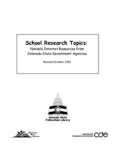 School Research Topics: Notable Internet Resources from Colorado State Government Agencies Revised October 2012  School Research Topics: