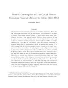 Financial Consumption and the Cost of Finance: Measuring Financial Efficiency in Europe[removed]Guillaume Bazot ∗ Abstract This paper measures the unit cost of financial intermediation in Germany, France, the