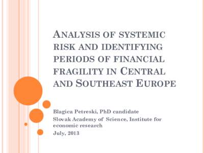 ANALYSIS OF SYSTEMIC RISK AND IDENTIFYING PERIODS OF FINANCIAL FRAGILITY IN CENTRAL AND SOUTHEAST EUROPE