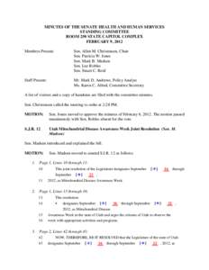 MINUTES OF THE SENATE HEALTH AND HUMAN SERVICES STANDING COMMITTEE ROOM 250 STATE CAPITOL COMPLEX FEBRUARY 9, 2012 Members Present: