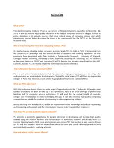 Media FAQ  What is PCI? Persistent Computing Institute (PCI) is a special unit of Persistent Systems. Launched on November 11, 2014, it aims to promote high quality education in the field of computer science in colleges.