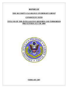 Espionage / United States government secrecy / Security clearance / FBI Name Check / Federal Bureau of Investigation / Central Intelligence Agency / U.S. Immigration and Customs Enforcement / United States Department of Homeland Security / Intelligence Reform and Terrorism Prevention Act / Government / National security / Security