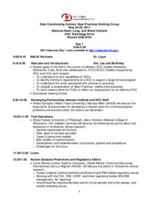 Data Coordinating Centers’ Best Practices Working Group May 24-25, 2011 National Heart, Lung, and Blood Institute 6701 Rockledge Drive Rooms[removed]Day 1