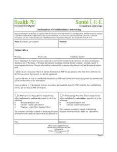 Confirmation of Confidentiality Undertaking Personal information on this form is collected under the Pharmaceutical Information Act and Regulations. This information is required to fulfill the confidentiality requirement