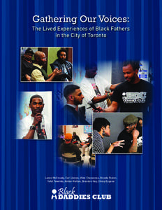 Gathering Our Voices:  The Lived Experiences of Black Fathers in the City of Toronto  Lance McCready, Carl James, Vidal Chavannes, Nicoda Foster,