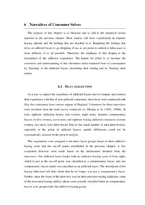 6 Narratives of Consumer Selves The purpose of this chapter is to illustrate and to add to the empirical results reported in the previous chapter. Most readers will have experienced an impulse buying episode and the feel