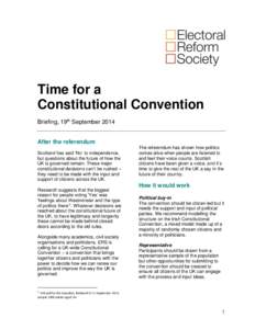 Time for a Constitutional Convention Briefing, 19th September 2014 After the referendum Scotland has said ‘No’ to independence, but questions about the future of how the