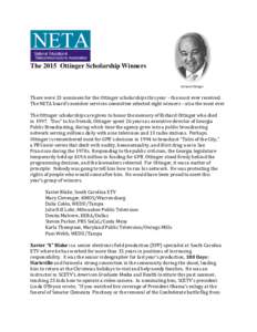 The 2015 Ottinger Scholarship Winners Richard Ottinger There were 23 nominees for the Ottinger scholarships this year – the most ever received. The NETA board’s member services committee selected eight winners – al