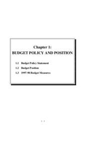 Chapter 1: BUDGET POLICY AND POSITION 1.1 Budget Policy Statement 1.2 Budget Position[removed]Budget Measures