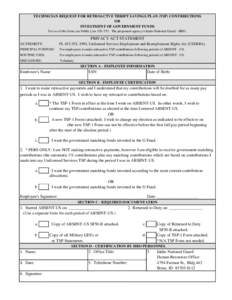 TECHNICIAN REQUEST FOR RETROACTVE THRIFT SAVINGS PLAN (TSP) CONTRIBUTIONS OR INVESTMENT OF GOVERNMENT FUNDS For us of this form, see Public LawThe proponent agency is Idaho National Guard - HRO.  PRIVACY ACT ST